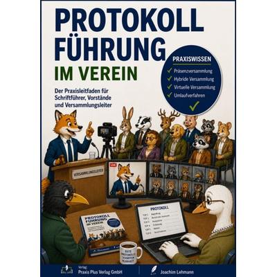 Protokollführung im Verein, Taschenbuch von Joachim Lehmann, Praxis Plus Verlag GmbH, 978-3-945202-59-3
