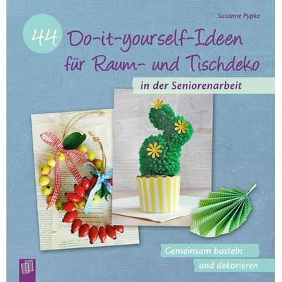 44 Do-it-yourself-Ideen für Raum- und Tischdeko in der Seniorenarbeit, Taschenbuch von Susanne Pypke, Verlag an der Ruhr, 978-3-8346-4261-5