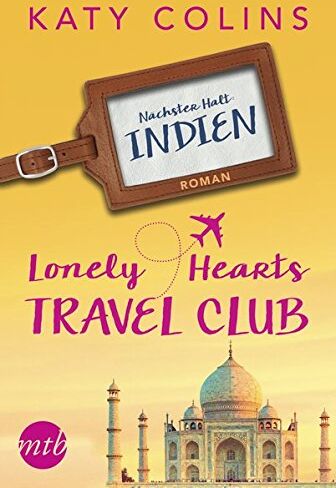 Katy Colins - Nächster Halt: Indien: The Lonely Hearts Travel Club - Preis vom 09.10.2026 07:28:09 h