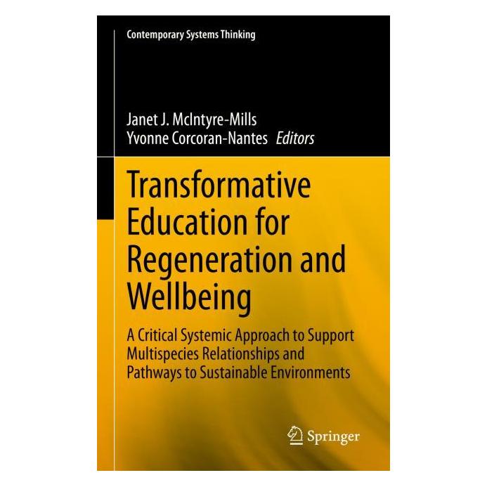 Springer Transformative Education for Regeneration and Wellbeing (Englisch, Hardcover, Corcoran-Nantes, J McIntyre-Mills, Janet, Janet J. McIntyre-Mills, Yvonne, Yvonne Corcoran-Nantes) (71876886)