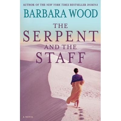 The Serpent and the Staff, Taschenbuch von Barbara Wood, Turner Publishing Company, 978-1-63026-089-7