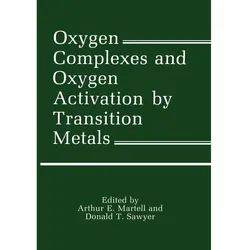 Oxygen Complexes and Oxygen Activation by Transition Metals, Fachbücher