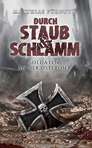 Matthias Fürguth - Durch Staub und Schlamm: Soldaten an der Ostfront - Preis vom 10.10.2026 11:48:34 h