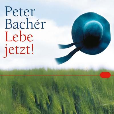 Lebe jetzt! - Peter Bacher, Audio, 9783784492193