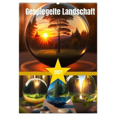Gespiegelte Landschaft (Wandkalender 2027 DIN A2 hoch), CALVENDO Monatskalender