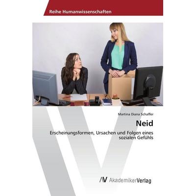 Neid, Taschenbuch von Martina Diana Schaffer, AV Akademikerverlag, 978-3-639-87860-8