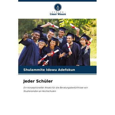 Jeder Schüler, Taschenbuch von Shulammite Idowu ADEFOKUN, Verlag Unser Wissen, 978-620-7-02921-1