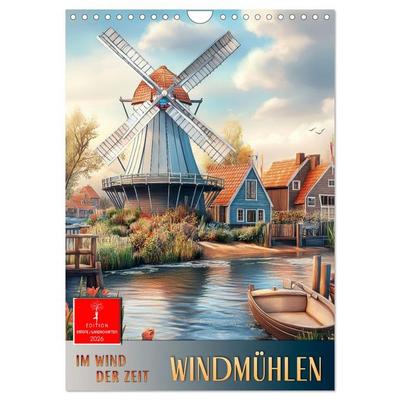Windmühlen - Im Wind der Zeit (Wandkalender 2026 DIN A4 hoch), CALVENDO Monatskalender