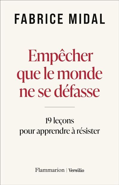 Fabrice Midal - Empêcher que le monde ne se défasse : 19 leçons pour apprendre à résister - Preis vom 30.09.2026 09:01:18 h