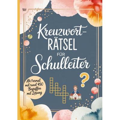 Kreuzworträtsel für Schulleiter, Taschenbuch von Belanna Media, BelannaMedia, 978-3-693-44071-1
