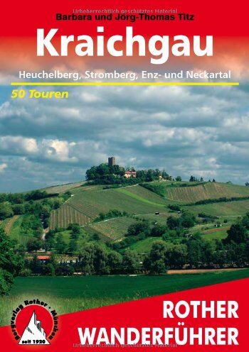 Barbara Christine Titz - Rother Wanderführer Kraichgau. Heuchelberg, Stromberg, Enz- und Neckartal. 50 Touren: Heuchelberg, Stromberg, Enz- und Neckartal. Die schönsten Tal- ... zu den schönsten Plätzen im Kraichgau - Preis vom 10.10.2026 11:48:34 h