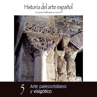 Arte Paleocristiano y Visigótico - Ernesto Ballesteros Arranz, Audio, 9789178755097
