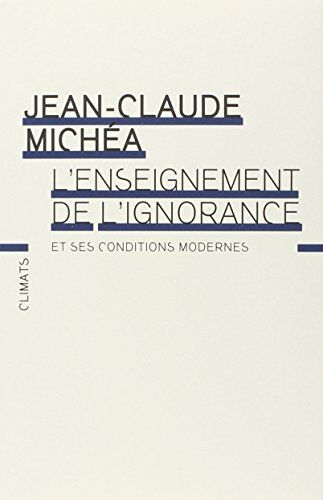 Jean-Claude Michéa - L'enseignement de l'ignorance et ses conditions modernes - Preis vom 12.10.2026 11:37:12 h