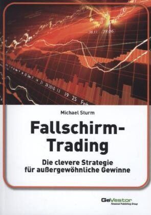 Michael Sturm - Fallschirm-Trading: Die clevere Strategie für außergewöhnliche Gewinne - Preis vom 09.10.2026 07:28:09 h