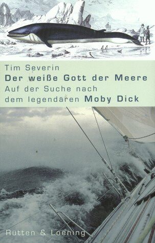 Tim Severin - Der weiße Gott der Meere. Auf der Suche nach dem legendären Moby Dick - Preis vom 09.10.2026 07:28:09 h