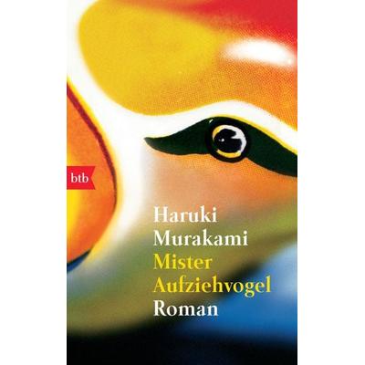 Mister Aufziehvogel, Taschenbuch von Haruki Murakami, btb, 978-3-442-72668-4