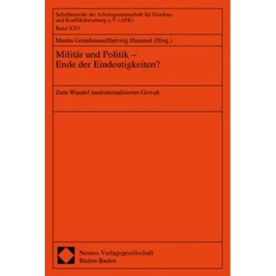 Militär und Politik - Ende der Eindeutigkeiten?, Taschenbuch von , Nomos, 978-3-7890-5671-0