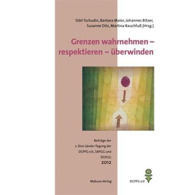 Grenzen wahrnehmen – respektieren – überwinden, Taschenbuch von , Mabuse, 978-3-86321-134-9