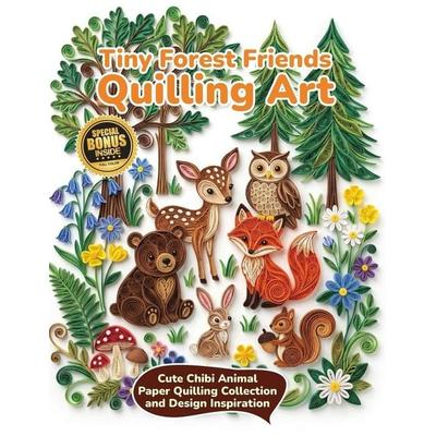 Tiny Forest Friends Quilling Art, Taschenbuch von Evry Quinn, Amazon Digital Services LLC - Kdp
