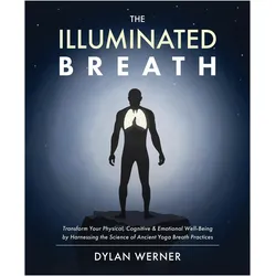 The Illuminated Breath, Fachbücher von Dylan Werner