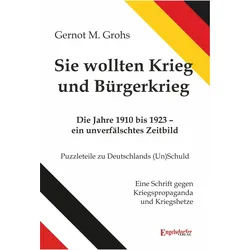 Sie wollten Krieg und Bürgerkrieg, Sachbücher von Gernot M. Grohs