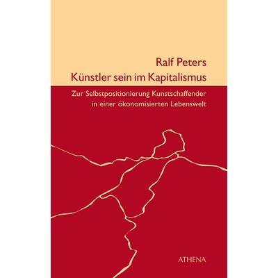 Künstler sein im Kapitalismus, Taschenbuch von Ralf Peters, Wbv Media, 978-3-7639-6796-4
