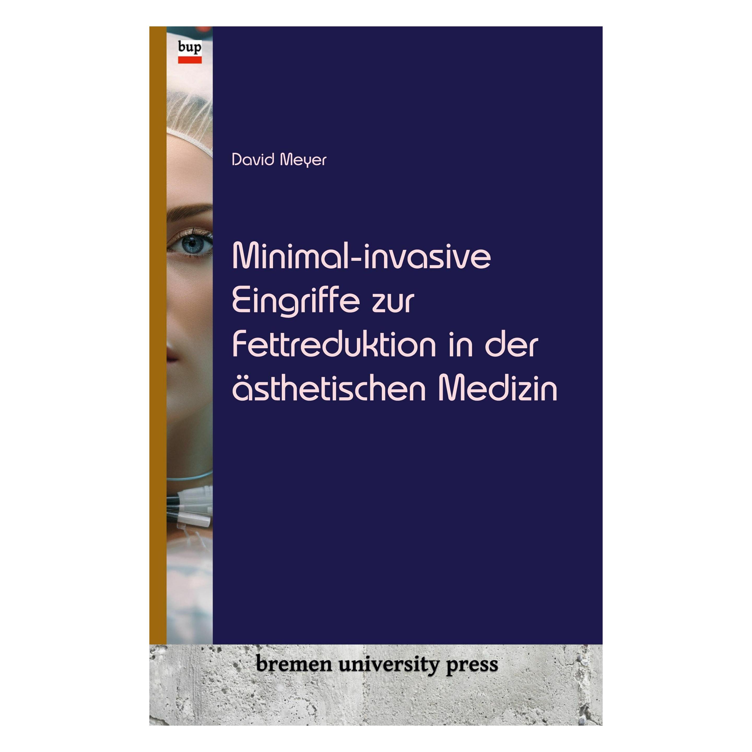 Bremen University Minimal-invasive Eingriffe zur Fettreduktion in der sthetischen Medizin (Deutsch, David Meyer) (53560598)