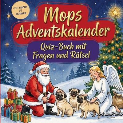 Mops-Adventskalender: Quiz-Buch mit Fragen und Rätsel, Taschenbuch von Schlauvento Interactive, Schlauvento Interactive, 978-3-693-19488-1