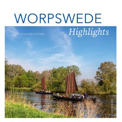 Worpswede Highlights, Gebundene Ausgabe von Monika Thiele, Carl Ed. Schünemann, 978-3-7961-1207-2