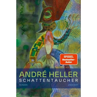Schattentaucher, Gebundene Ausgabe von Andre Heller, Zsolnay, Paul, 978-3-552-07355-5