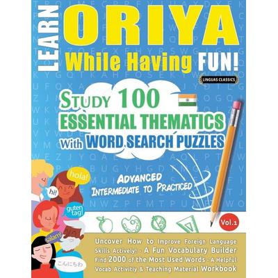 LEARN ORIYA WHILE HAVING FUN! - ADVANCED, Taschenbuch von Linguas Classics, Linguas Classics