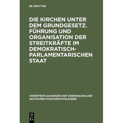 Die Kirchen unter dem Grundgesetz. Führung und Organisation der Streitkräfte im demokratisch-parlamentarischen Staat, Gebundene Ausgabe von , De