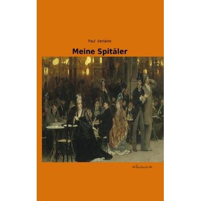 Meine Spitäler, Taschenbuch von Paul Verlaine, Leseklassiker, 978-3-95563-323-3