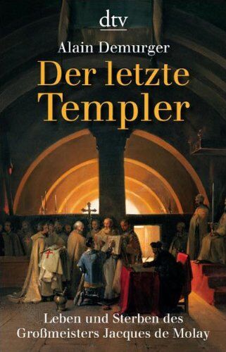 Alain Demurger - Der letzte Templer: Leben und Sterben des Großmeisters Jacques de Molay - Preis vom 10.10.2026 11:48:34 h