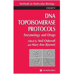 DNA Topoisomerase Protocols, Fachbücher von Neil Osheroff, Mary-Ann Bjornsti
