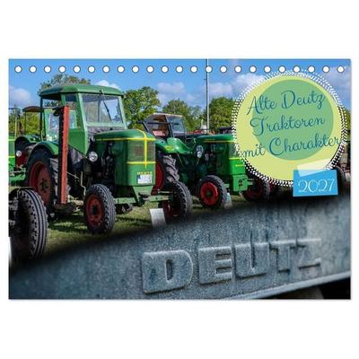 Alte Deutz Traktoren mit Charakter (Tischkalender 2027 DIN A5 quer), CALVENDO Monatskalender