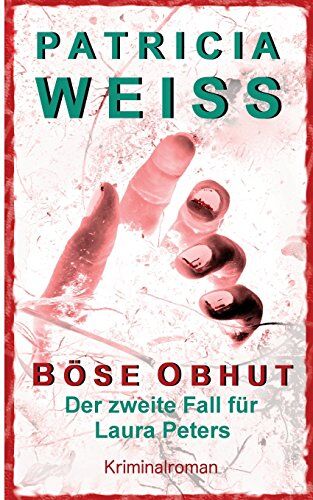 Patricia Weiss - Böse Obhut: Der zweite Fall für Laura Peters - Preis vom 10.10.2026 11:48:34 h