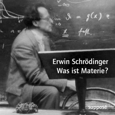 Was ist Materie? - Erwin Schrödinger, Audio, 9783863851149