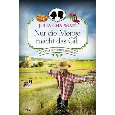 Nur die Menge macht das Gift, Taschenbuch von Julia Chapman, Lübbe, 978-3-404-18999-1