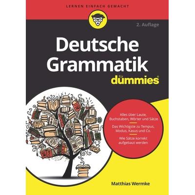 Deutsche Grammatik für Dummies, Taschenbuch von Matthias Wermke, Wiley-VCH, 978-3-527-71943-3