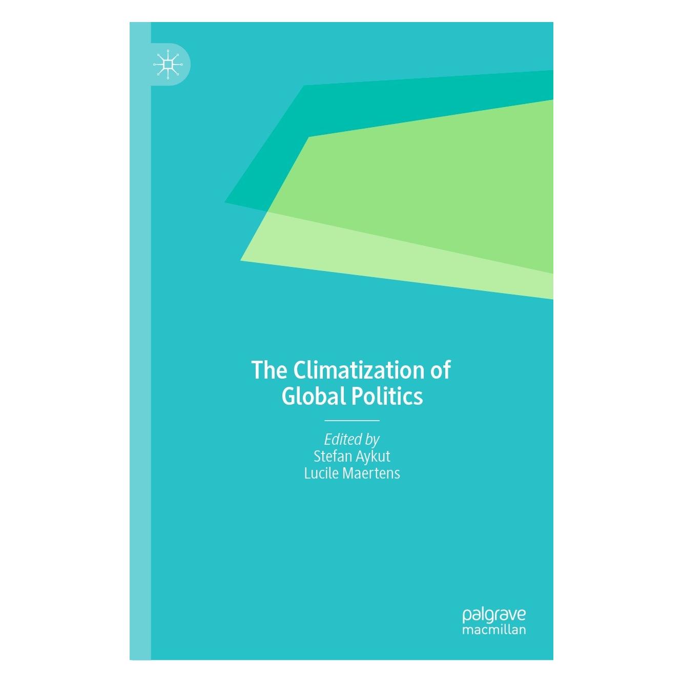Springer The Climatization of Global Politics (Englisch, Hardcover, Lucile Maertens, Stefan Aykut) (9783031178948)