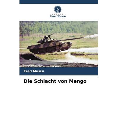 Die Schlacht von Mengo, Taschenbuch von Fred Musisi, Verlag Unser Wissen, 978-620-5-54127-2
