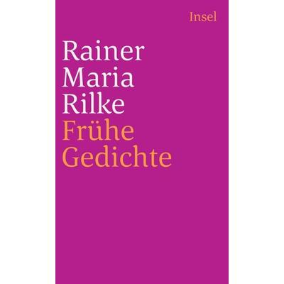 Frühe Gedichte, Taschenbuch von Rainer Maria Rilke, Insel, 978-3-458-32578-9