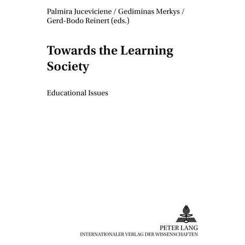 Peter Lang Towards the Learning Society (Softcover, Gediminas Merkys, Gerd-Bodo von Carlsburg, Palmira Juceviciene) (56025062)