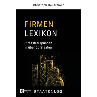 Staatenlos: Firmen Lexikon, Gebundene Ausgabe von Christoph Heuermann, Remote Verlag, 978-1-960004-46-8