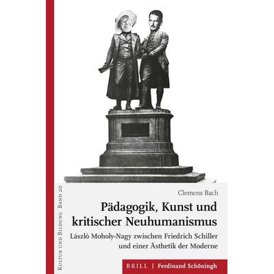 Pädagogik, Kunst und kritischer Neuhumanismus, Taschenbuch von Clemens Bach, Brill | Schöningh, 978-3-506-79107-8