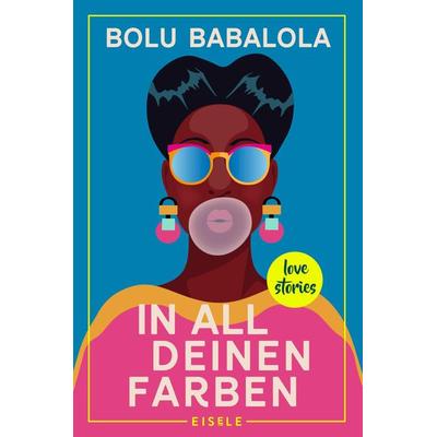 In all deinen Farben, Taschenbuch von Bolu Babalola, Eisele Verlag