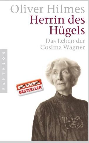 Oliver Hilmes - Herrin des Hügels: Das Leben der Cosima Wagner - Preis vom 11.10.2026 03:10:56 h