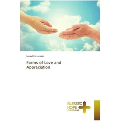 Forms of Love and Appreciation, Sachbücher von Ismael Fortunado