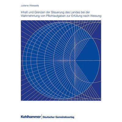 Inhalt und Grenzen der Steuerung des Landes bei der Wahrnehmung von Pflichtaufgaben zur Erfüllung nach Weisung -, Taschenbuch von Juliane Wessels,